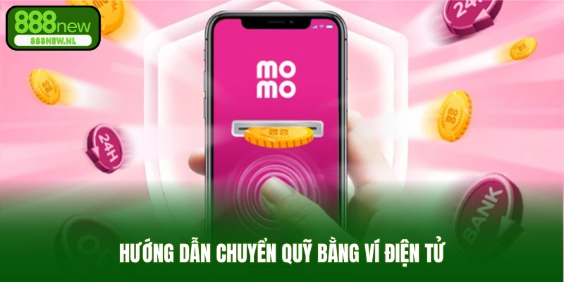 Hướng dẫn chuyển quỹ bằng ví điện tử