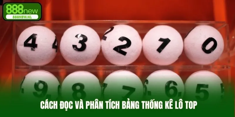 Cách đọc và phân tích bảng thống kê lô top